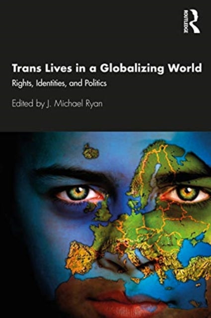 Trans Lives in a Globalizing World: Rights, Identities and Politics