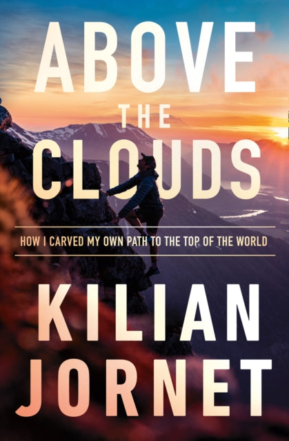 Above the Clouds: How I Carved My Own Path to the Top of the World