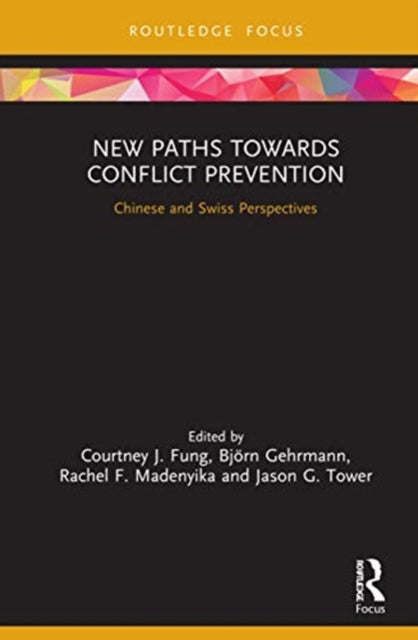 New Paths and Policies towards Conflict Prevention: Chinese and Swiss Perspectives