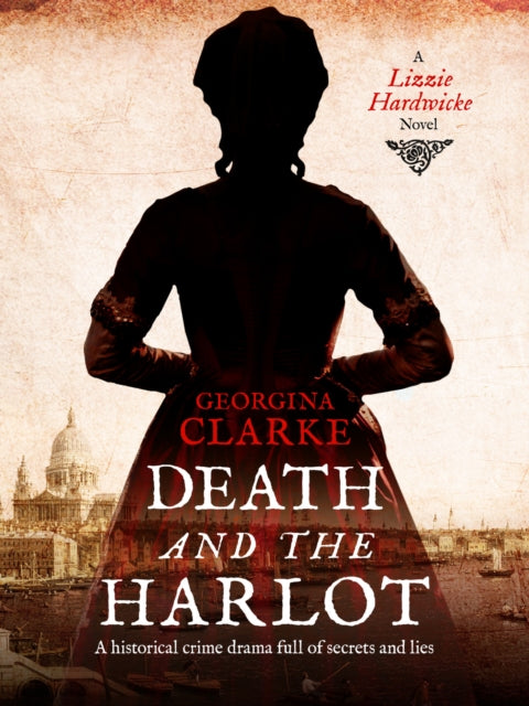 Death and the Harlot: A Lizzie Hardwicke Novel