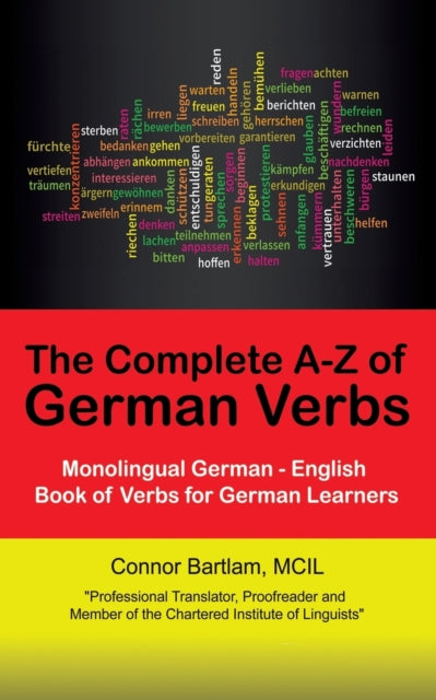 Complete A-Z of German Verbs: Monolingual German - English Book of Verbs for German Learners