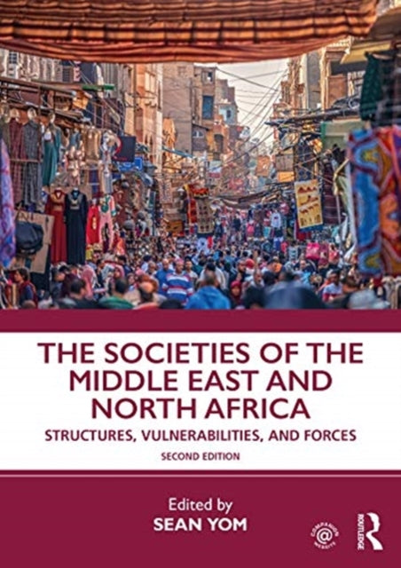 Societies of the Middle East and North Africa: Structures, Vulnerabilities, and Forces