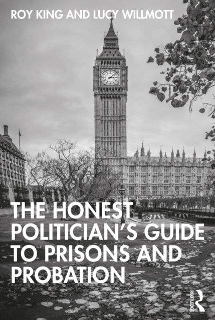Honest Politician's Guide to Prisons and Probation