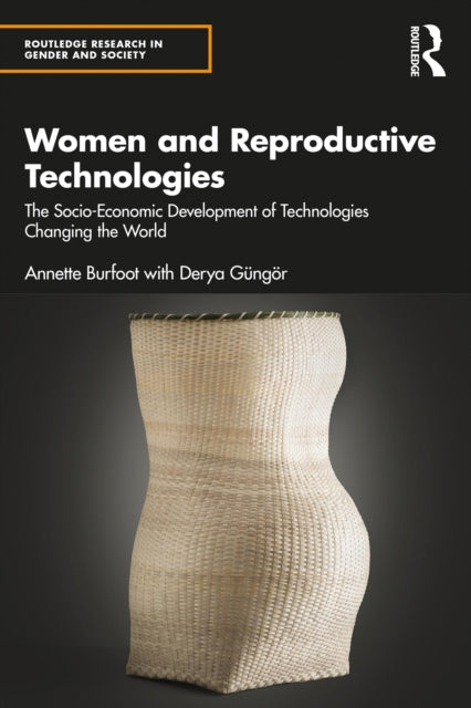 Women and Reproductive Technologies: The Socio-Economic Development of Technologies Changing the World