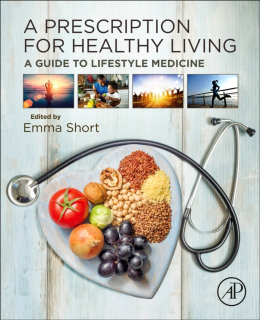 Prescription for Healthy Living: A Guide to Lifestyle Medicine