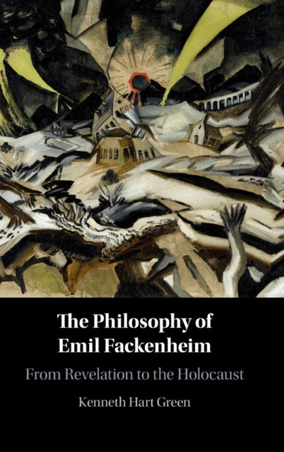 Philosophy of Emil Fackenheim: From Revelation to the Holocaust