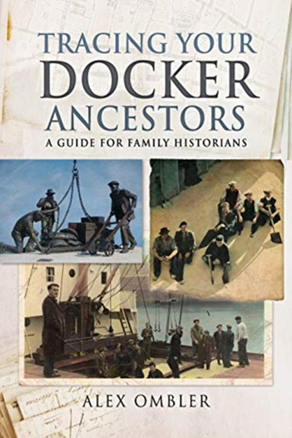 Tracing Your Docker Ancestors: A Guide for Family Historians