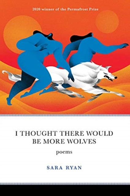 I Thought There Would Be More Wolves: Poems