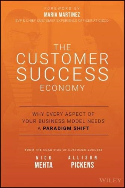 Customer Success Economy: Why Every Aspect of Your Business Model Needs A Paradigm Shift