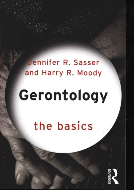 Gerontology: The Basics