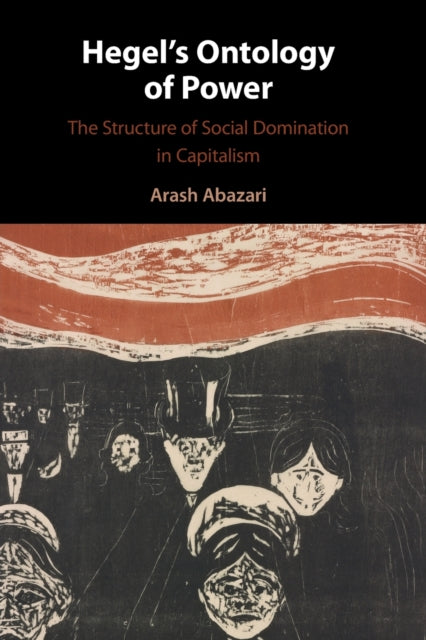 Hegel's Ontology of Power: The Structure of Social Domination in Capitalism