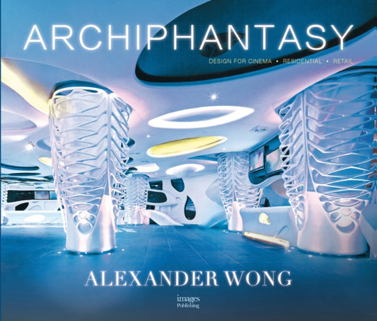 Alexander Wong: Archiphantasy