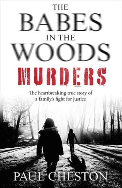 Babes in the Woods Murders: The shocking true story of how child murderer Russell Bishop was finally brought to justice