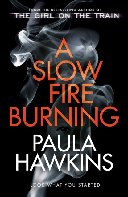 Slow Fire Burning: The addictive new Sunday Times No.1 bestseller from the author of The Girl on the Train