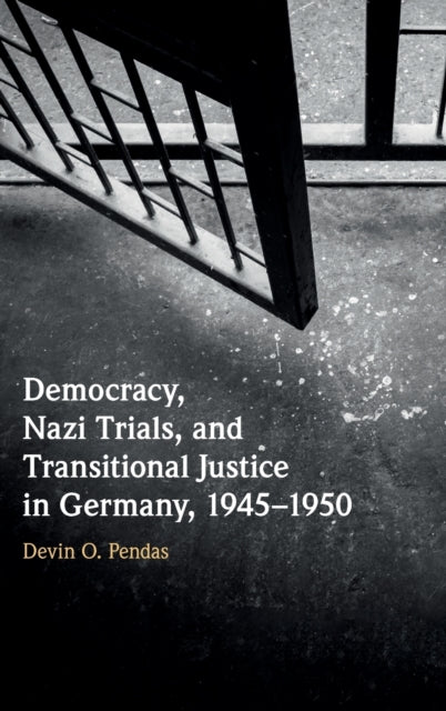 Democracy, Nazi Trials, and Transitional Justice in Germany, 1945-1950