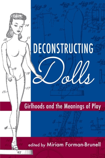 Deconstructing Dolls: Girlhoods and the Meanings of Play