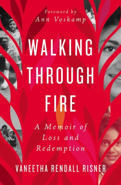 Walking Through Fire: A Memoir of Loss and Redemption