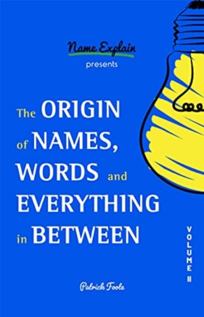 Origin of Names, Words and Everything in Between