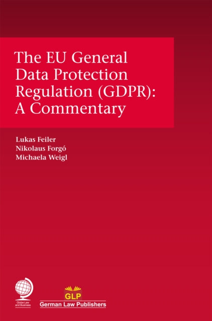 EU General Data Protection Regulation (GDPR): A Commentary