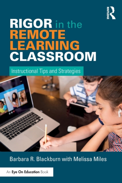 Rigor in the Remote Learning Classroom: Instructional Tips and Strategies