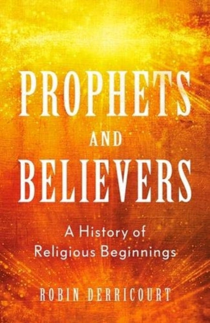 Creating God: The Birth and Growth of Major Religions