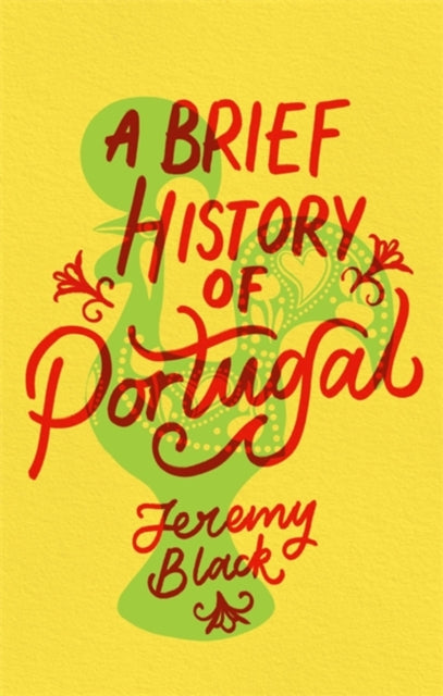 Brief History of Portugal: Indispensable for Travellers