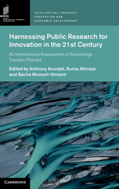 Harnessing Public Research for Innovation in the 21st Century: An International Assessment of Knowledge Transfer Policies