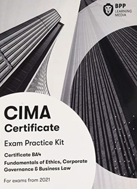 CIMA BA4 Fundamentals of Ethics, Corporate Governance and Business Law: Exam Practice Kit