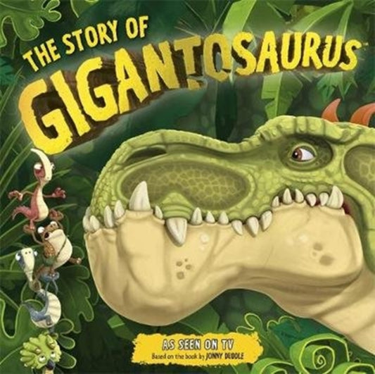 Story of Gigantosaurus (TV TIE-IN)