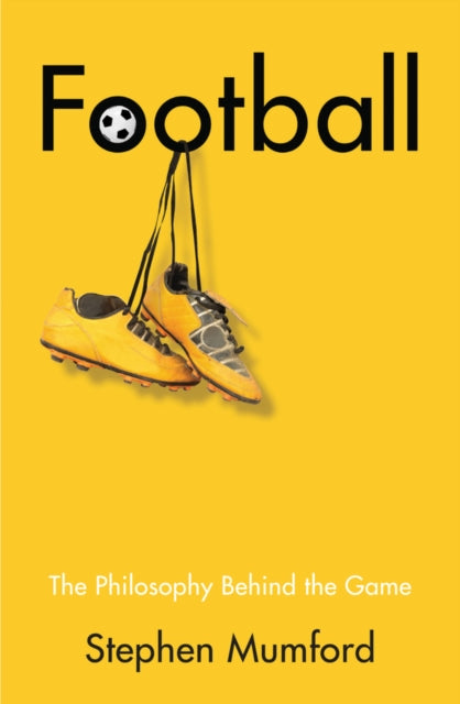 Football: The Philosophy Behind the Game