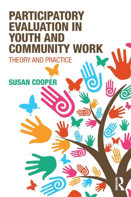 Participatory Evaluation in Youth and Community Work: Theory and Practice