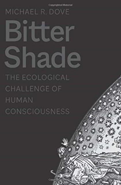 Bitter Shade: The Ecological Challenge of Human Consciousness