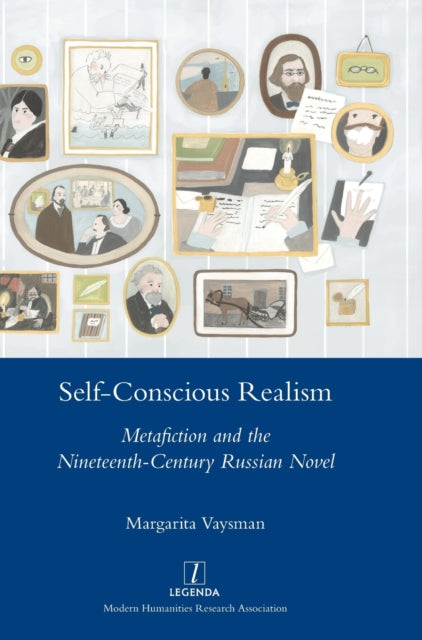 Self-Conscious Realism: Metafiction and the Nineteenth-Century Russian Novel