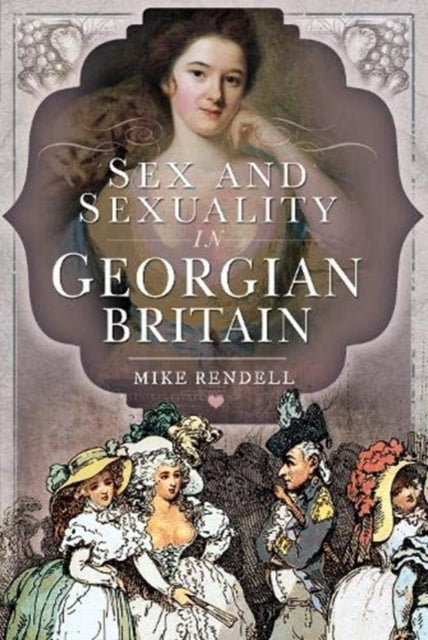 Sex and Sexuality in Georgian Britain