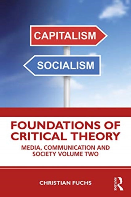 Foundations of Critical Theory: Media, Communication and Society Volume Two