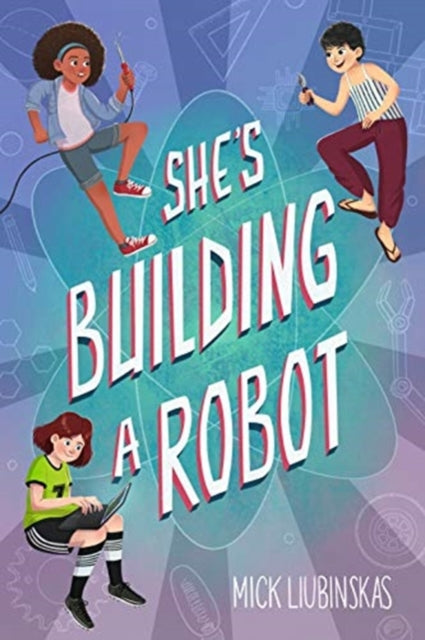 She's Building a Robot: (Book for STEM girls ages 8-12)