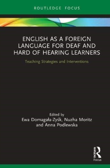 English as a Foreign Language for Deaf and Hard of Hearing Learners: Teaching Strategies and Interventions