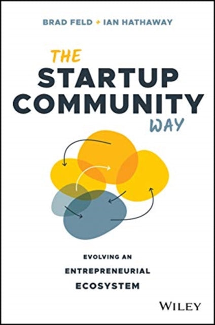 Startup Community Way: Evolving an Entrepreneurial Ecosystem