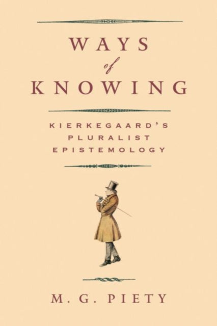 Ways of Knowing: Kierkegaard's Pluralist Epistemology