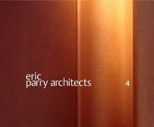 Eric Parry Architects: Volume 4