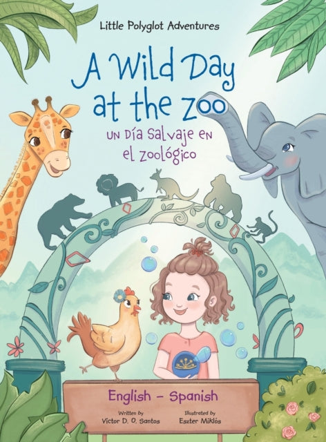 Wild Day at the Zoo / Un Dia Salvaje en el Zoologico - Bilingual Spanish and English Edition: Children's Picture Book