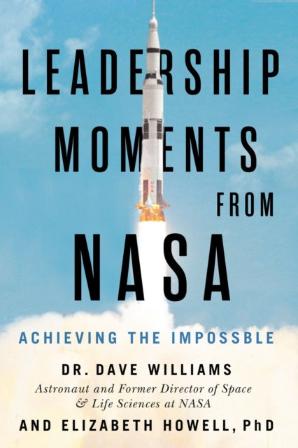 Leadership Moments From NASA: Achieving the Impossible