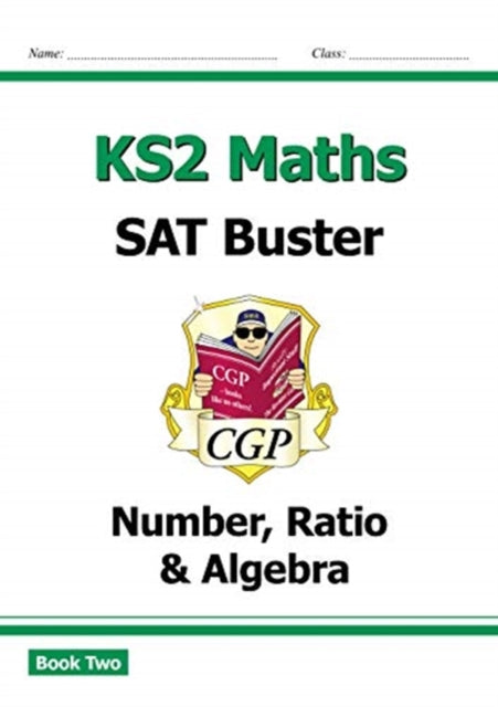 New KS2 Maths SAT Buster: Number, Ratio & Algebra - Book 2 (for the 2022 tests)