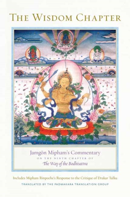 Wisdom Chapter: Jamgoen Mipham's Commentary on the Ninth Chapter of The Way of the Bodhisattva