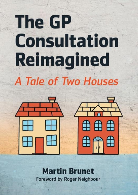 GP Consultation Reimagined: A tale of two houses