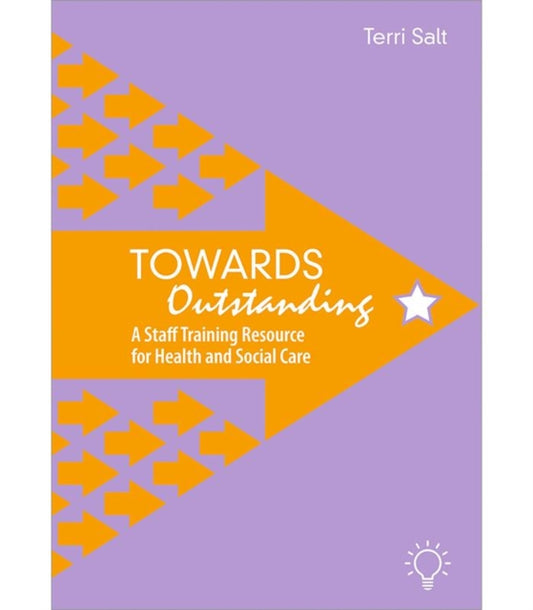 Towards Outstanding: A Staff Training Resource for Health and Social Care