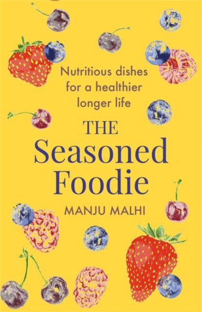 Seasoned Foodie: Nutritious Dishes for a Healthier, Longer Life