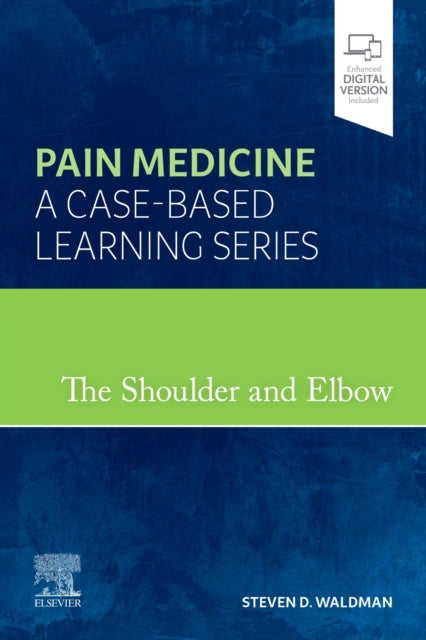 Shoulder and Elbow: Pain Medicine: A Case-Based Learning Series