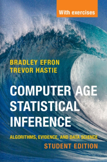 Computer Age Statistical Inference, Student Edition: Algorithms, Evidence, and Data Science