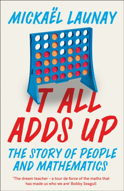 It All Adds Up: The Story of People and Mathematics